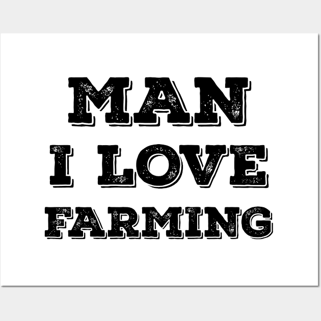 Man I love farming typography Wall Art by Petalprints